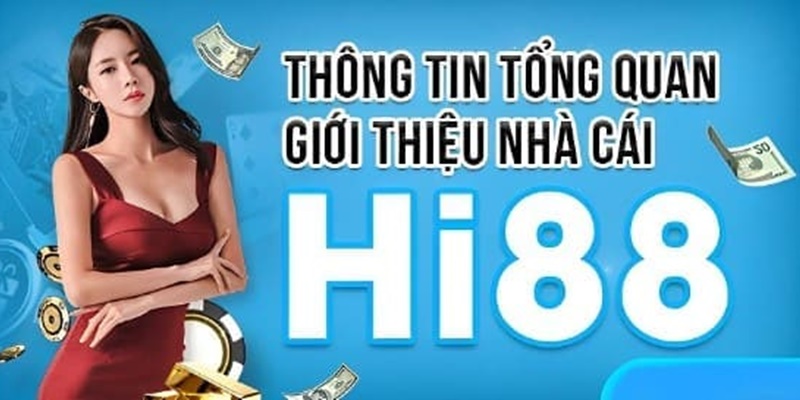 Hi88 Thông tin tổng quan