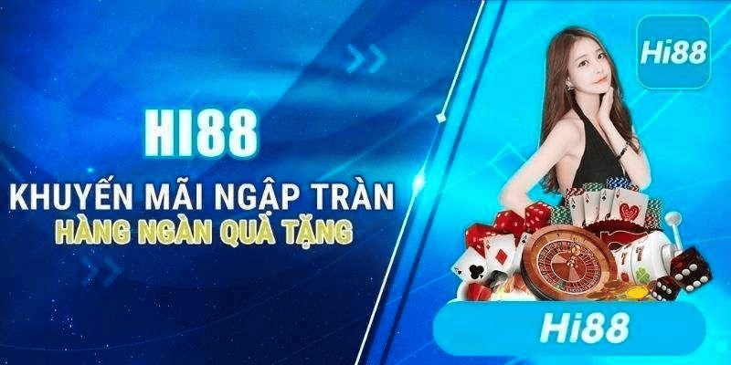 Hi88 khuyến mãi nhập tràn