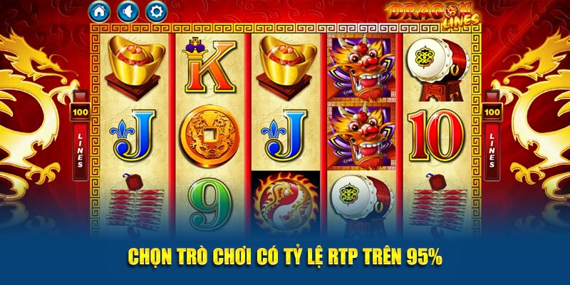 Chọn trò chơi có tỷ lệ RTP trên 95%