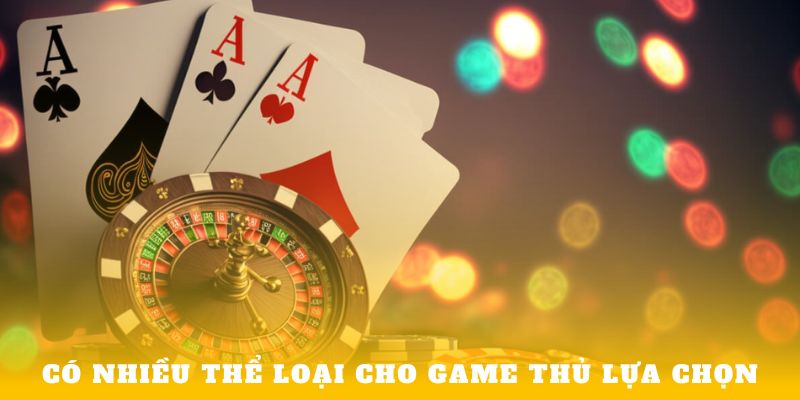 Thỏa sức đam mê lựa chọn tựa game yêu thích