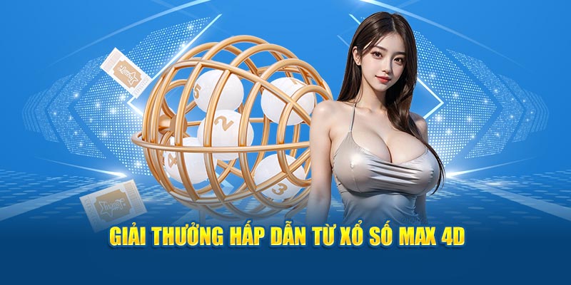 Giải thưởng hấp dẫn từ xổ số Max 4D