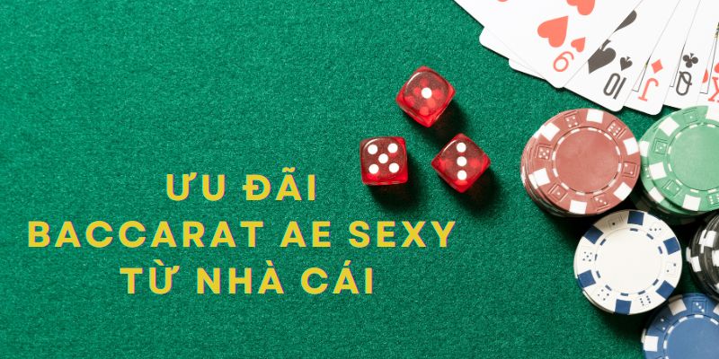 Nhận ngay những phần hòa từ Baccarat AE Sexy của nhà cái