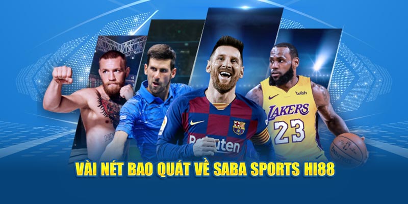 Vài nét bao quát về Saba Sports Hi88